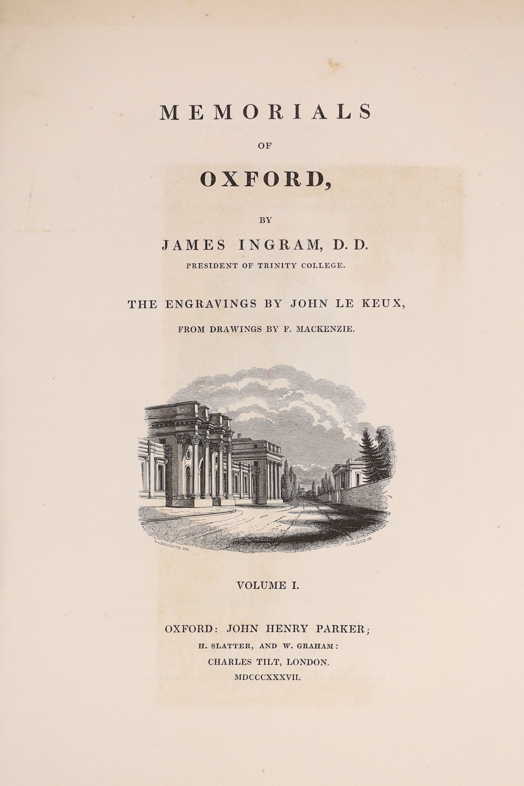 OXFORDSHIRE: Ingram, James - Memorials of Oxford. 3 vols, pictorial title vignettes and num. steel-engraved plates (by LeKeux) with guards, and a plan, engraved text illus.; contemp. half calf and marbled boards, gilt-pa